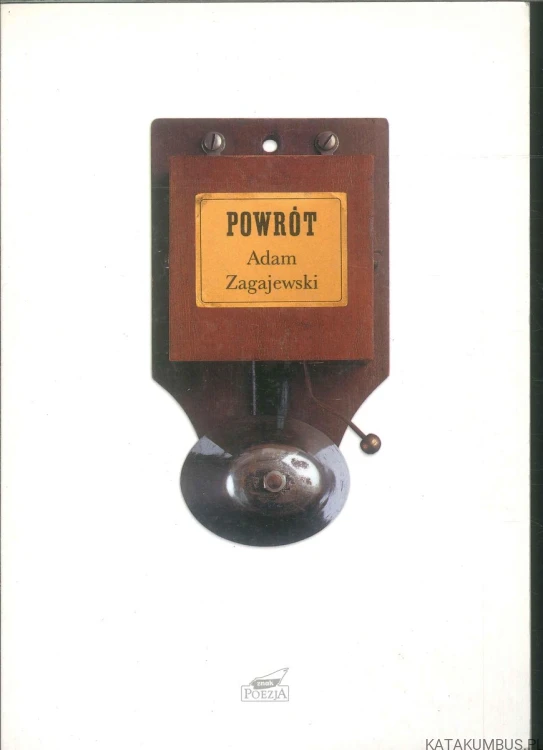 Powrót. ADAM ZAGAJEWSKI