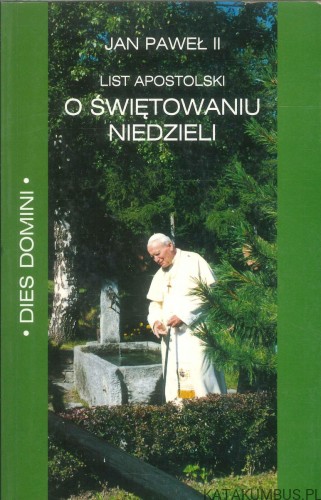List apostolski o świętowaniu niedzieli. Dies Domini. JAN PAWEŁ II