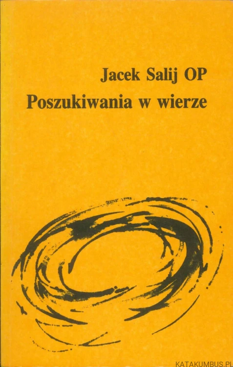 Poszukiwania w wierze. JACEK SALIJ OP