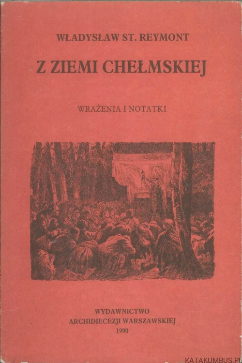 Z ziemi chełmskiej. Wrażenia i notatki. WŁADYSŁAW ST. REYMONT