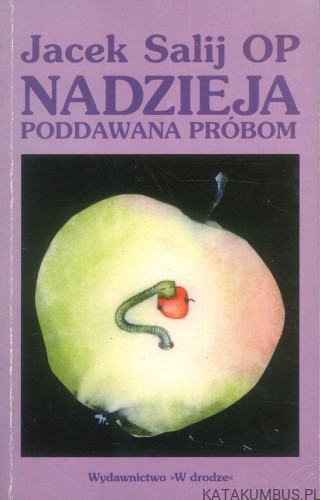 Nadzieja poddawana próbom. JACEK SALIJ OP