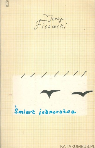Śmierć jednorożca. JERZY FICOWSKI