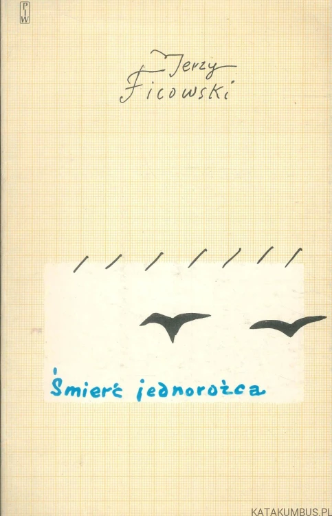 Śmierć jednorożca. JERZY FICOWSKI