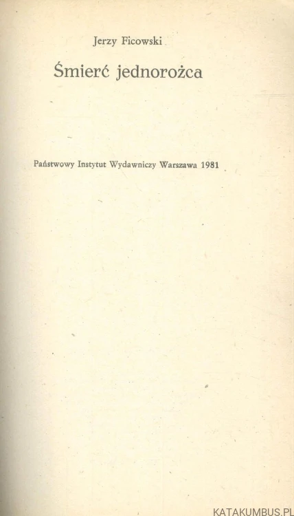 Śmierć jednorożca. JERZY FICOWSKI