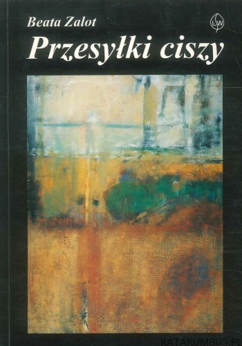 Przesyłki ciszy. BEATA ZALOT