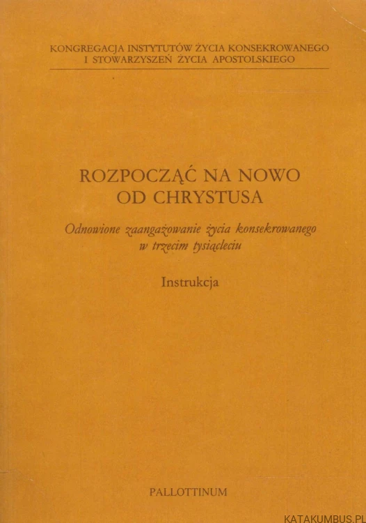 Rozpocząć na nowo od Chrystusa. PRACA ZBIOROWA