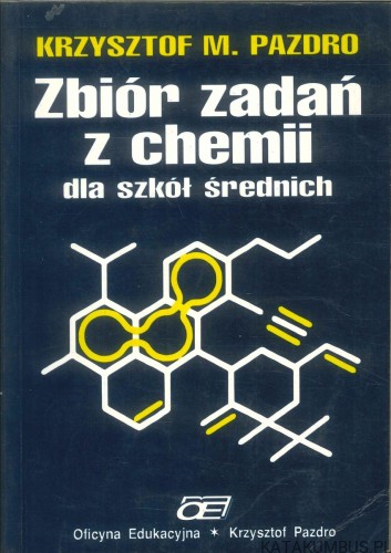 Zbiór zadań z chemii dla szkół średnich. KRZYSZTOF M. PAZDRO