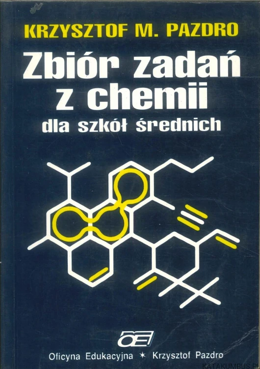 Zbiór zadań z chemii dla szkół średnich. KRZYSZTOF M. PAZDRO