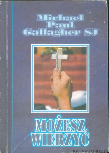 Możesz wierzyć. MICHAEL PAUL GALLAGHER SJ