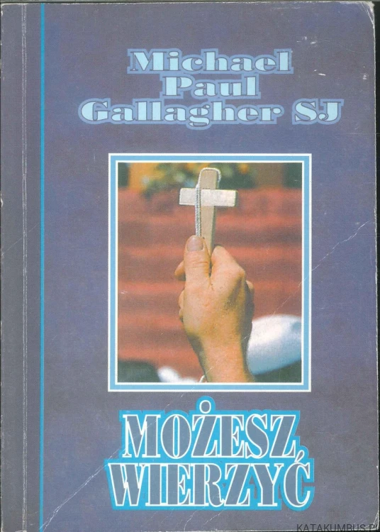 Możesz wierzyć. MICHAEL PAUL GALLAGHER SJ
