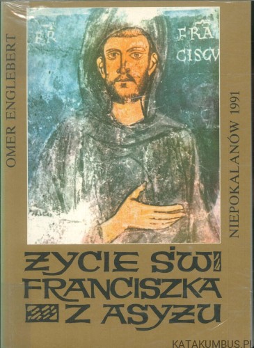 Życie św. Franciszka z Asyżu. OMER ENGLEBERT