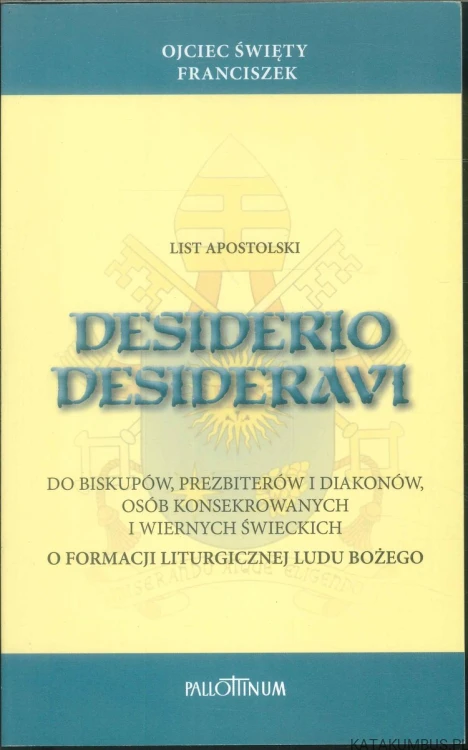 Desiderio desideravi. OJCIEC ŚWIĘTY FRANCISZEK
