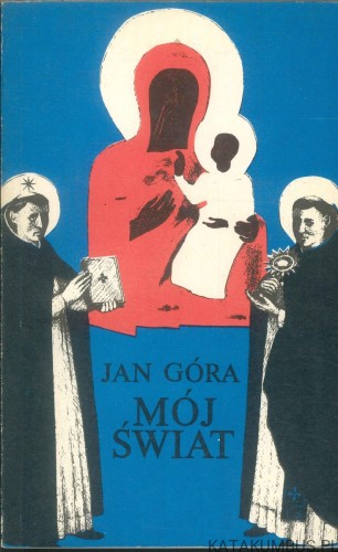 Mój świat. JAN GÓRA