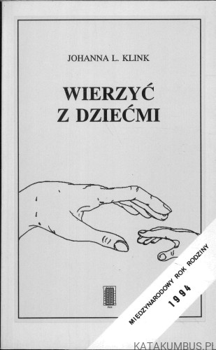 Wierzyć z dziećmi. JOHANNA L. KLINK