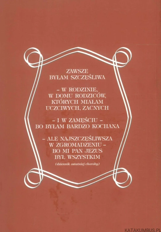 Zawsze byłam szczęśliwa. S. M. WAWRZYNA OD DUCHA ŚWIĘTEGO WIESŁAWA CHWEDORUK