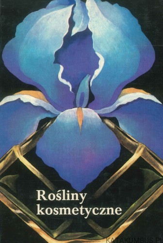 Rośliny kosmetyczne. PRACA ZBIOROWA
