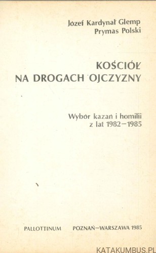 Kościół na drogach ojczyzny. JÓZEF KARDYNAŁ GLEMP