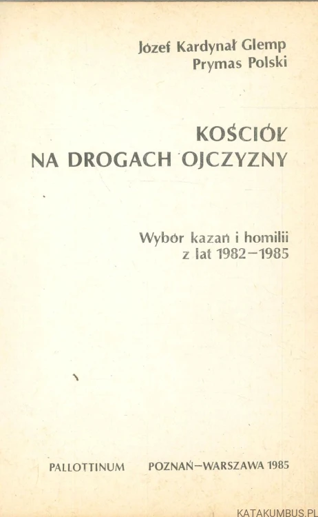 Kościół na drogach ojczyzny. JÓZEF KARDYNAŁ GLEMP
