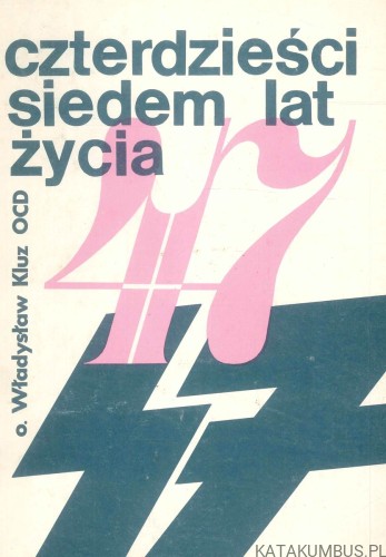 Czterdzieści siedem lat życia. WŁADYSŁAW KLUZ OCD