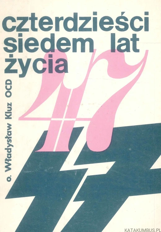 Czterdzieści siedem lat życia. WŁADYSŁAW KLUZ OCD