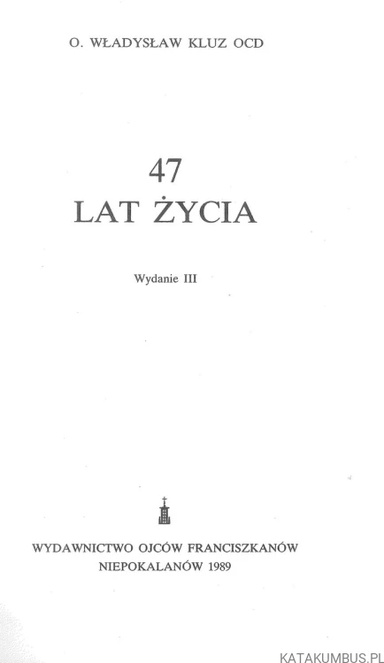 Czterdzieści siedem lat życia. WŁADYSŁAW KLUZ OCD