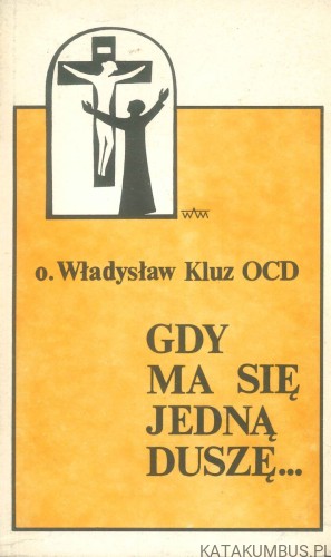 Gdy ma się jedną duszę.... WŁADYSŁAW KLUZ OCD