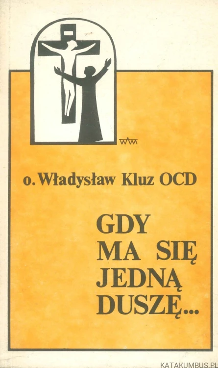 Gdy ma się jedną duszę.... WŁADYSŁAW KLUZ OCD