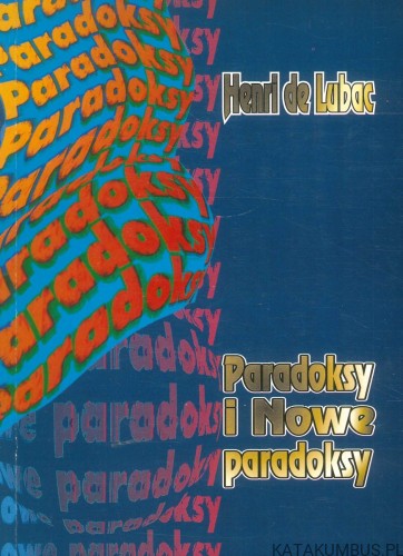 Paradoksy i Nowe paradoksy. HENRI DE LUBAC
