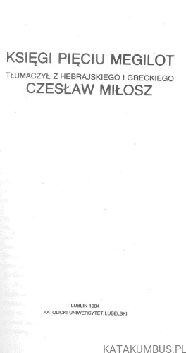 Księgi pięciu megilot. CZESŁAW MIŁOSZ