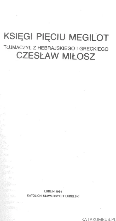 Księgi pięciu megilot. CZESŁAW MIŁOSZ