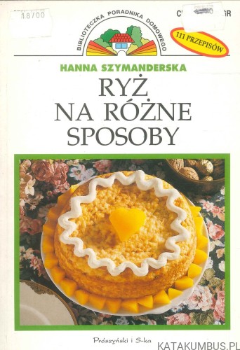 Ryż na różne sposoby. HANNA SZYMANDERSKA