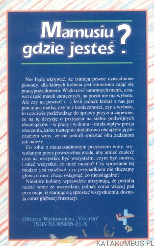 Mamusiu gdzie jesteś? czyli: o trudnych wyborach współczesnej kobiety. KATHI MILLS