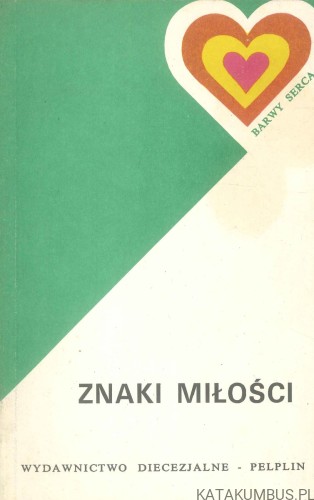Znaki miłości. PRACA ZBIOROWA