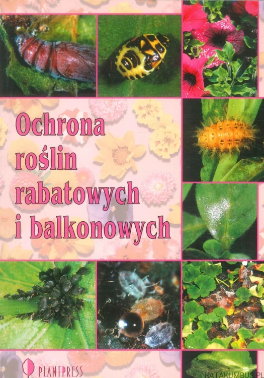 Ochrona roślin rabatowych i balkonowych. PRACA ZBIOROWA
