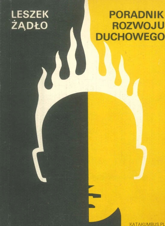 Poradnik rozwoju duchowego. LESZEK ŻĄDŁO