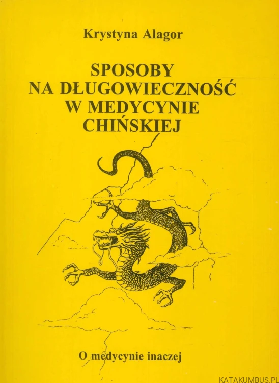 Sposoby na długowieczność w medycynie chińskiej. KRYSTYNA ALAGOR