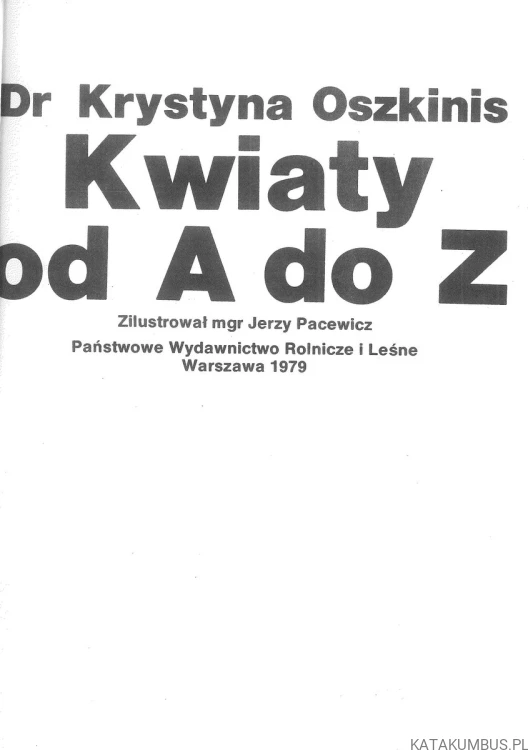 Kwiaty od A do Z. KRYSTYNA OSZKINIS