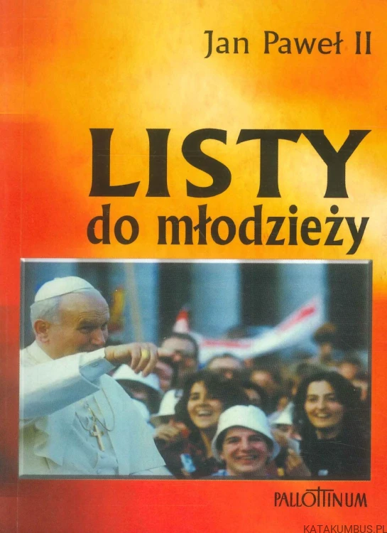 Listy do młodzieży. JAN PAWEŁ II