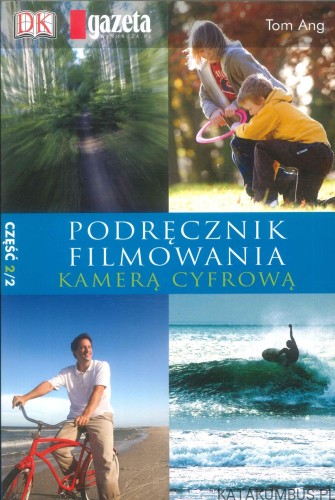 Podręcznik filmowania kamerą cyfrową część 1+2. TOM ANG