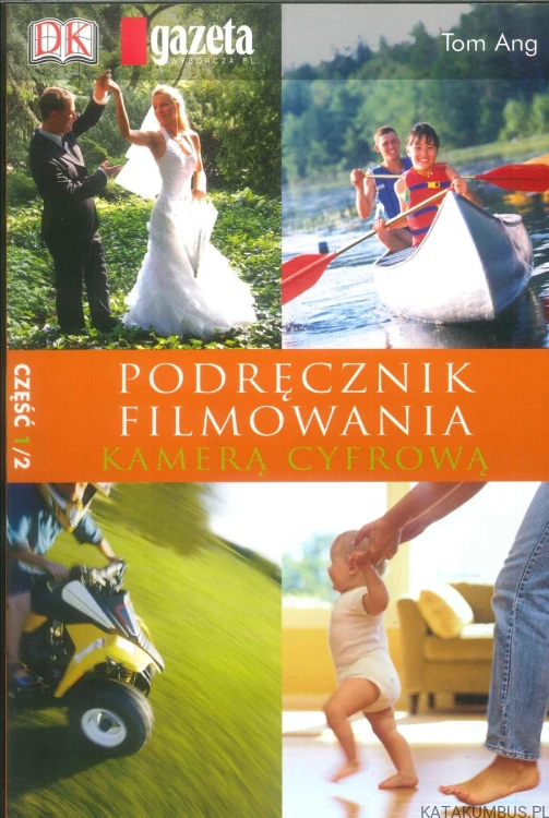 Podręcznik filmowania kamerą cyfrową część 1+2. TOM ANG
