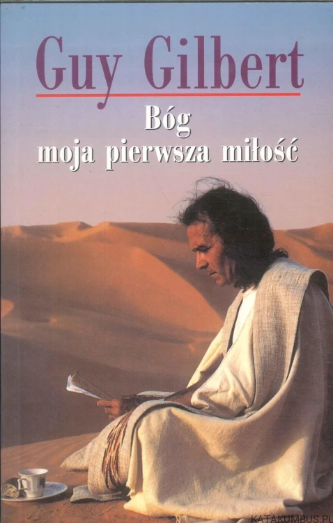Bóg moja pierwsza miłość. GUY GILBERT