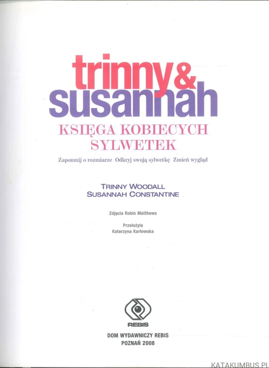 Księga kobiecych sylwetek. TRINNY WOODALL, SUSANNAH CONSTANTINE