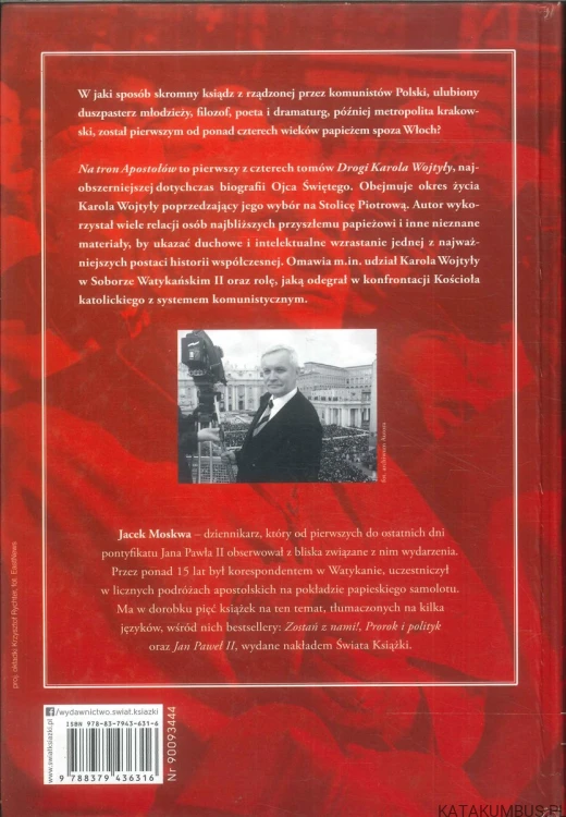 Droga Karola Wojtyły. Na tron Apostołów 1920–1978. JACEK MOSKWA