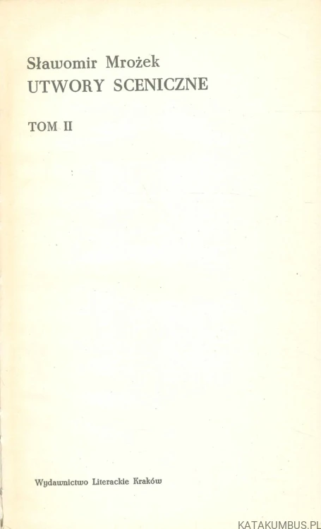 Utwory sceniczne. Tom II. SŁAWOMIR MROŻEK