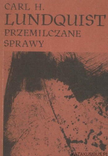 Przemilczane sprawy. CARL H. LUNDQUIST
