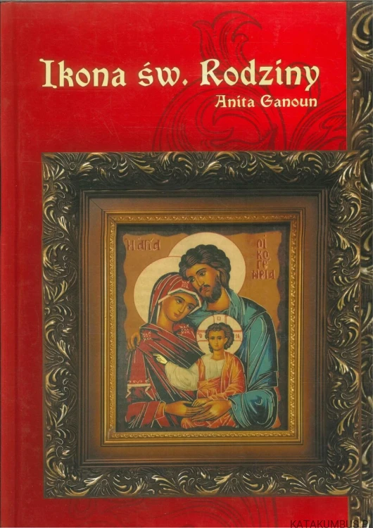 Ikona św. Rodziny. ANITA GANOUN