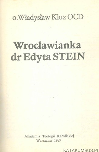 Wrocławianka dr Edyta Stein. WŁADYSŁAW KLUZ OCD