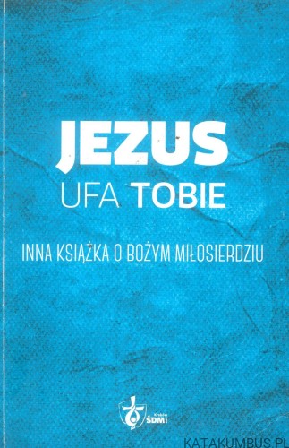 Jezus ufa Tobie.. AGNIESZKA LIPIŃSKA