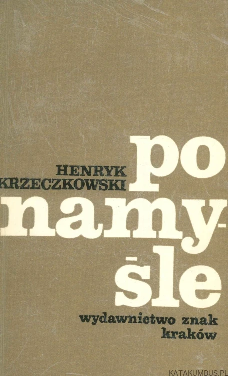 Po namyśle. HENRYK KRZECZKOWSKI