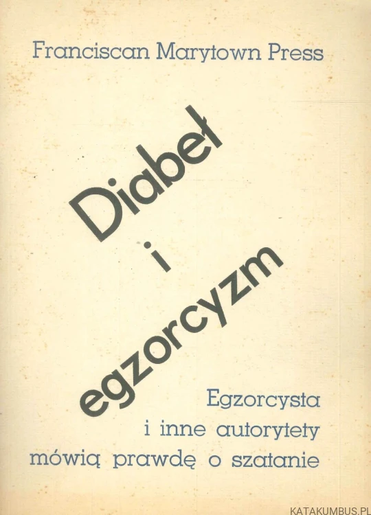 Diabeł i egzorcyzm. FRANCISCAN MARYTOWN PRESS